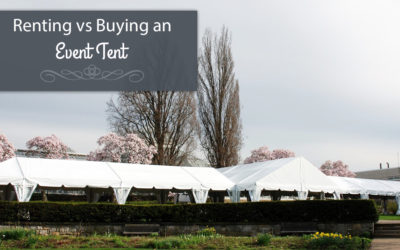 Renting vs Buying an Event Tent for Long Term Tent Needs
