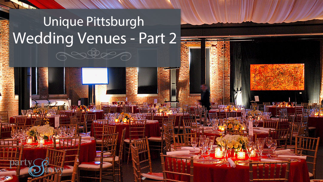Unique Pittsburgh Wedding Venues – Places with Great Indoor Spaces